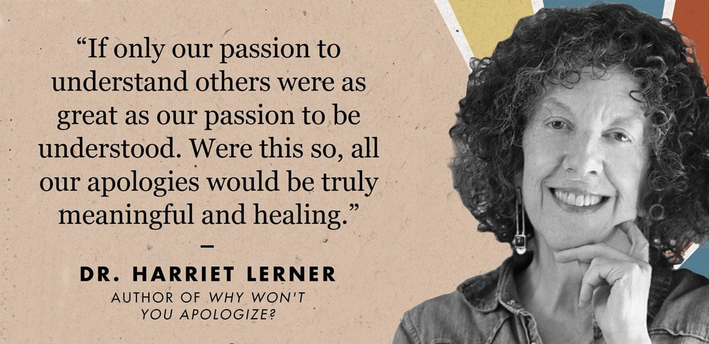 Dr. Harriet Lerner: „Este greu de imaginat că există ceva mai important decât iertarea.“ #AltfelDespreOameni
