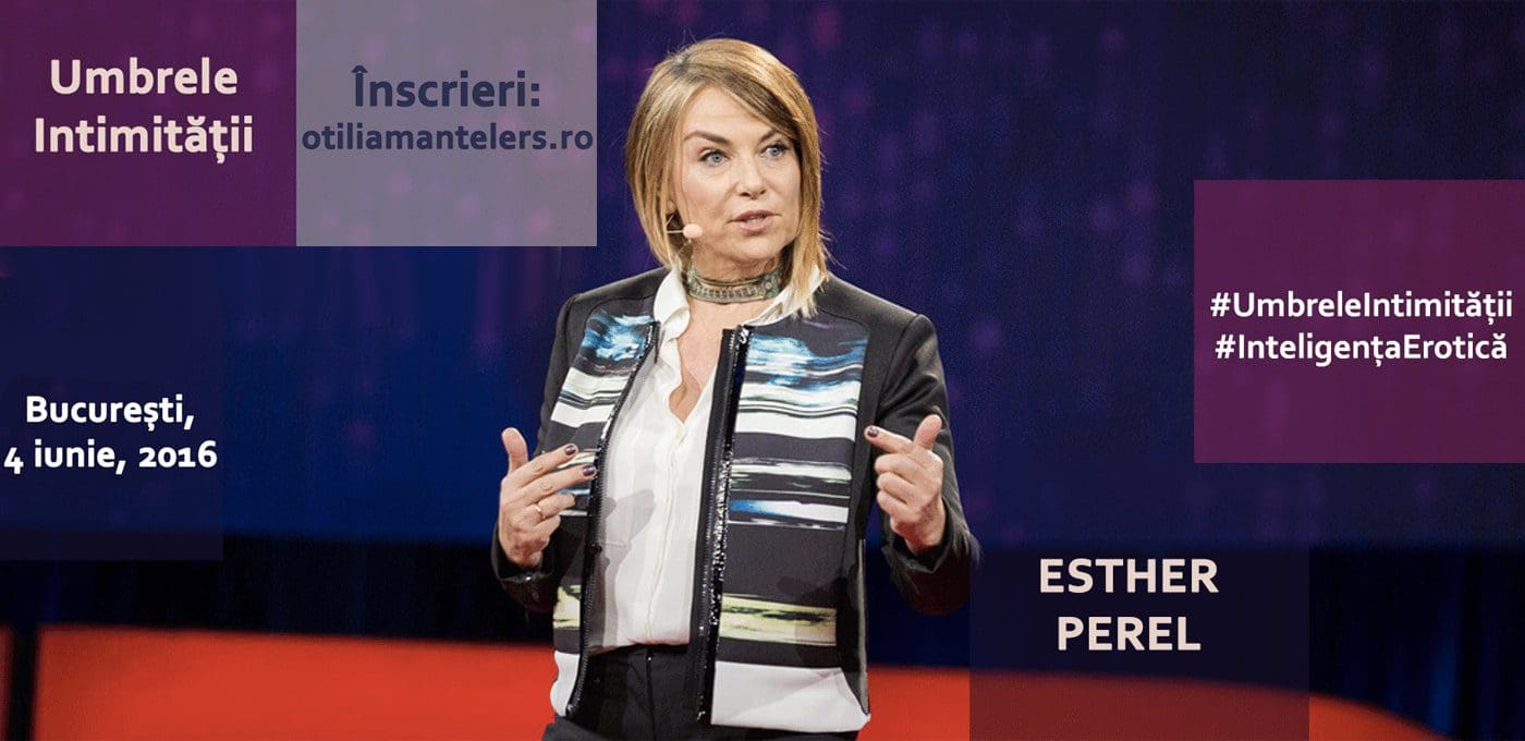 Umbrele Intimității – Esther Perel în România