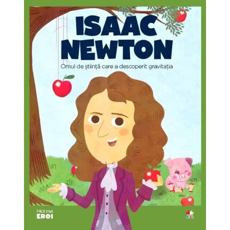 Micii Eroi. Isaac Newton