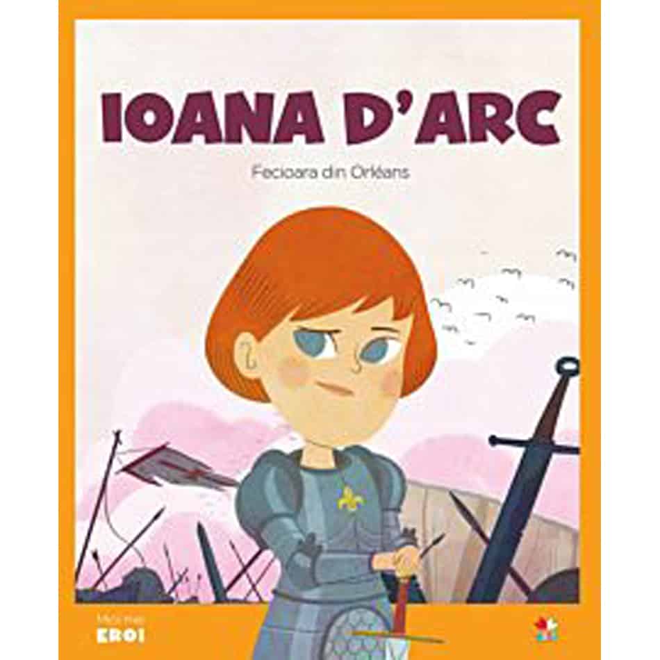 Micii Eroi. Maria Ioana D’Arc
