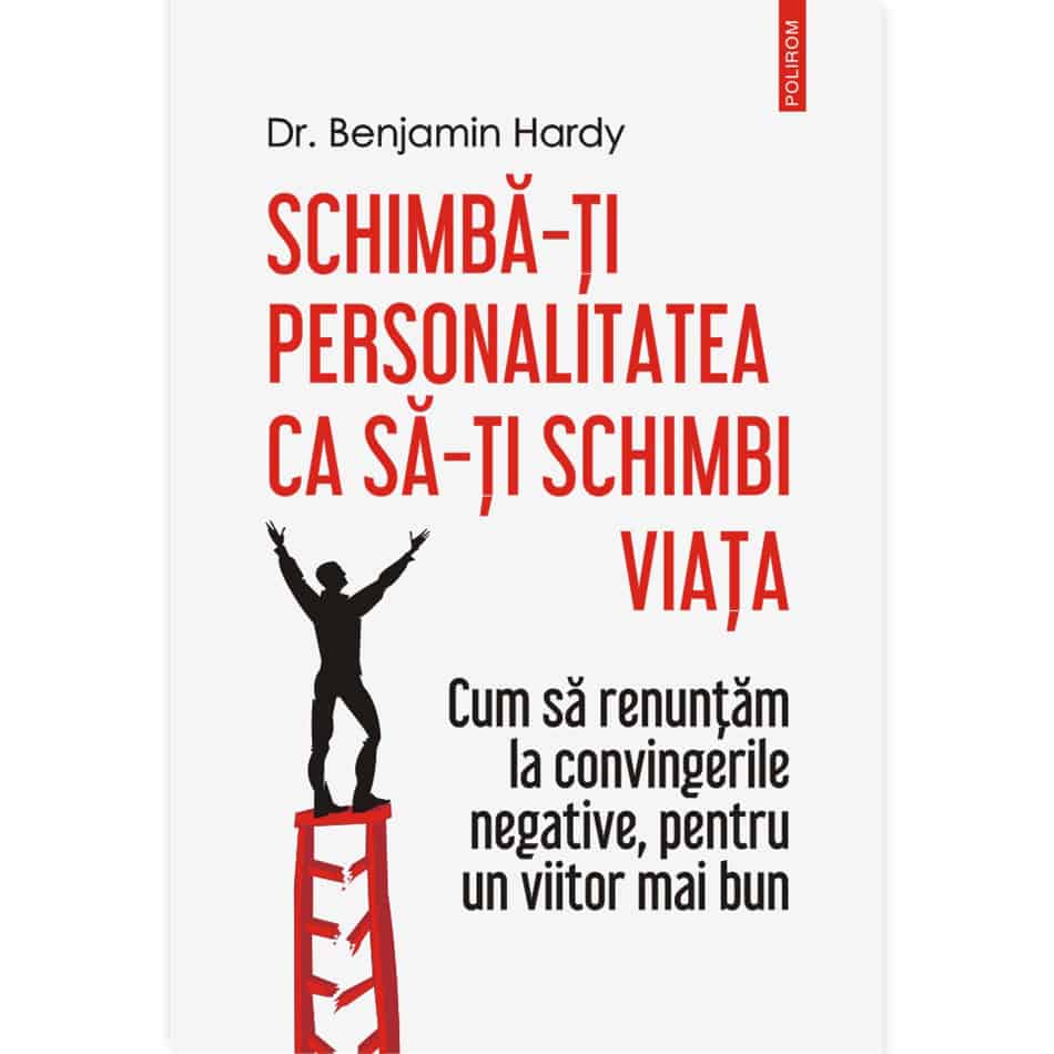 Schimbă-ți personalitatea ca să-ți schimbi viața