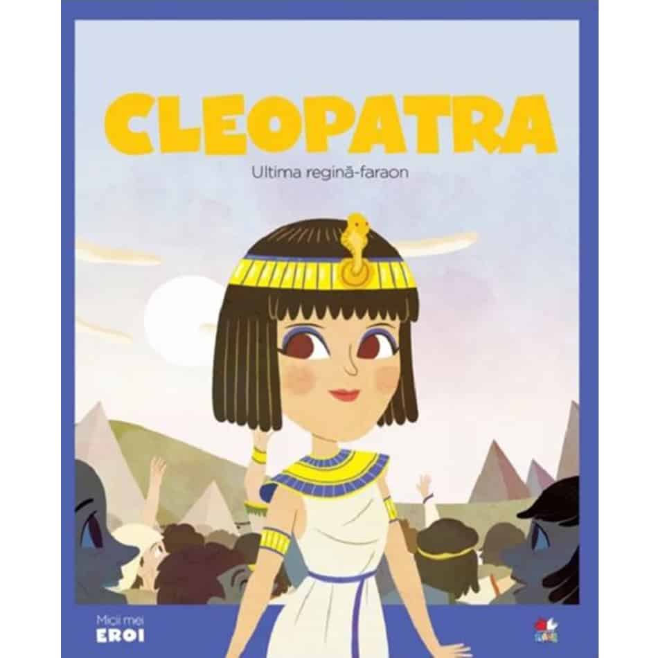 Micii Eroi. Cleopatra
