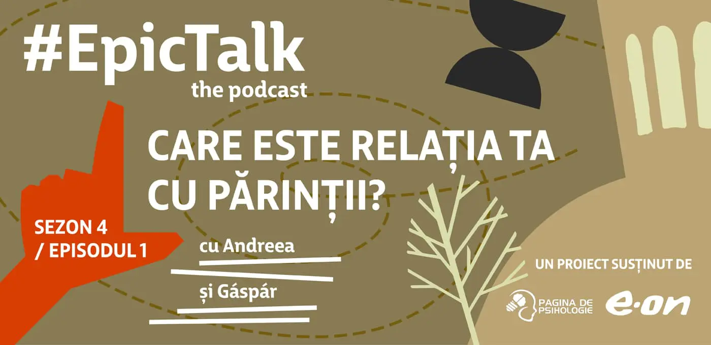 #EpicTalk – The Podcast: Care este relația ta cu părinții? [VIDEO]